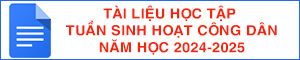 Tài liệu tuần giáo dục công dân năm học 2024 - 2025